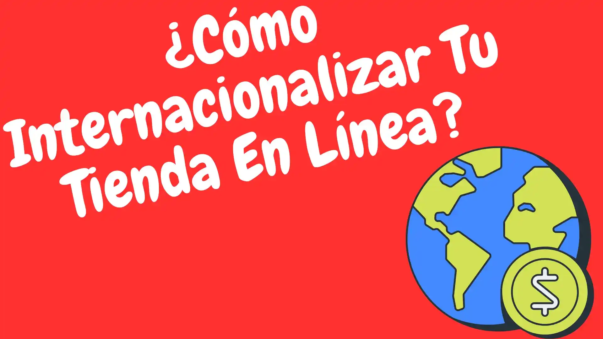 7 Consejos Para Internacionalizar Tu Tienda En Línea