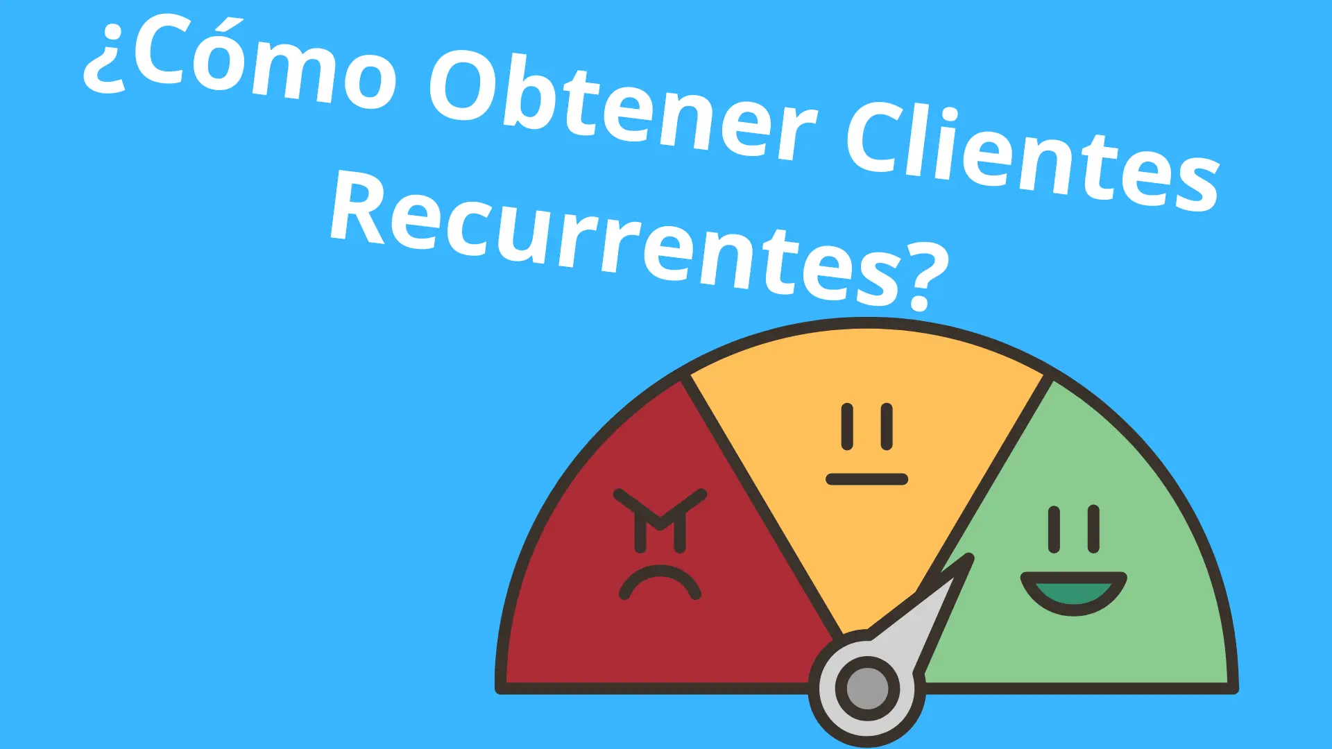 Consejos Para Obtener Clientes Recurrentes En Tu Tienda Virtual