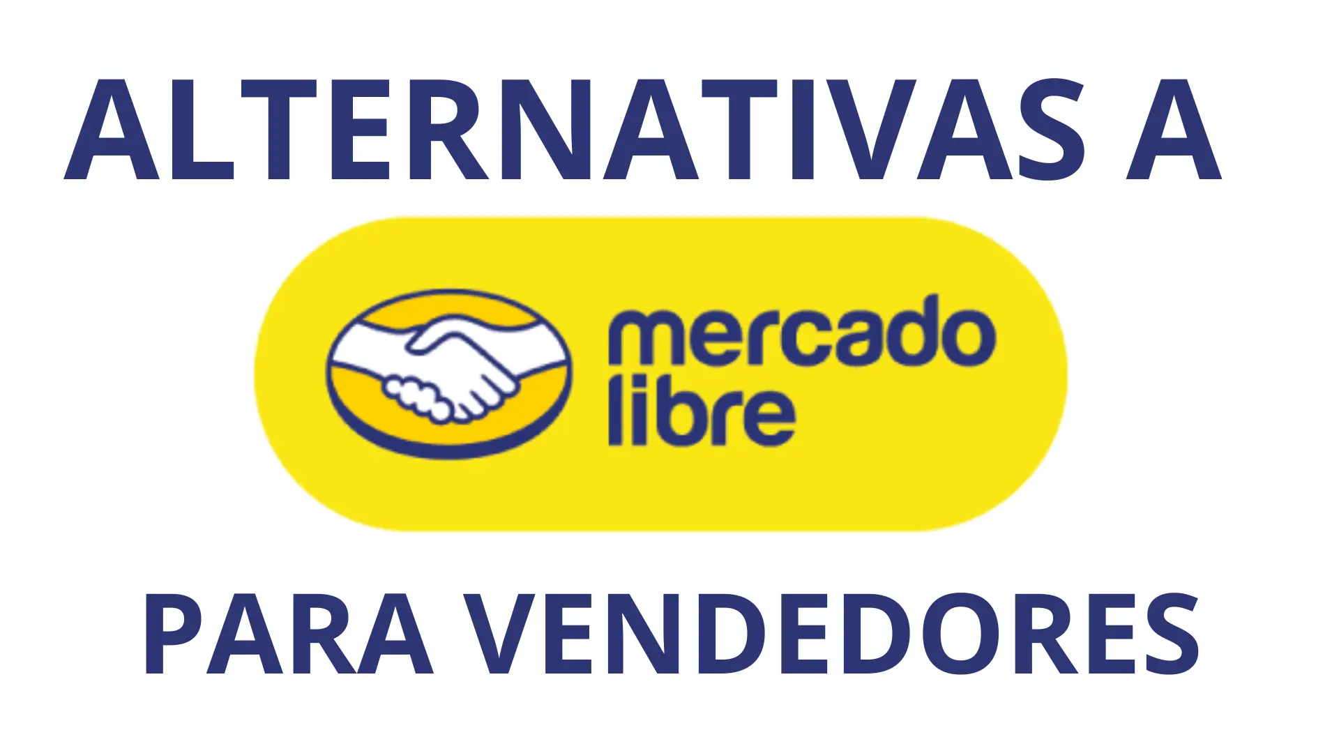 5 Alternativas A Mercado Libre Para Vendedores