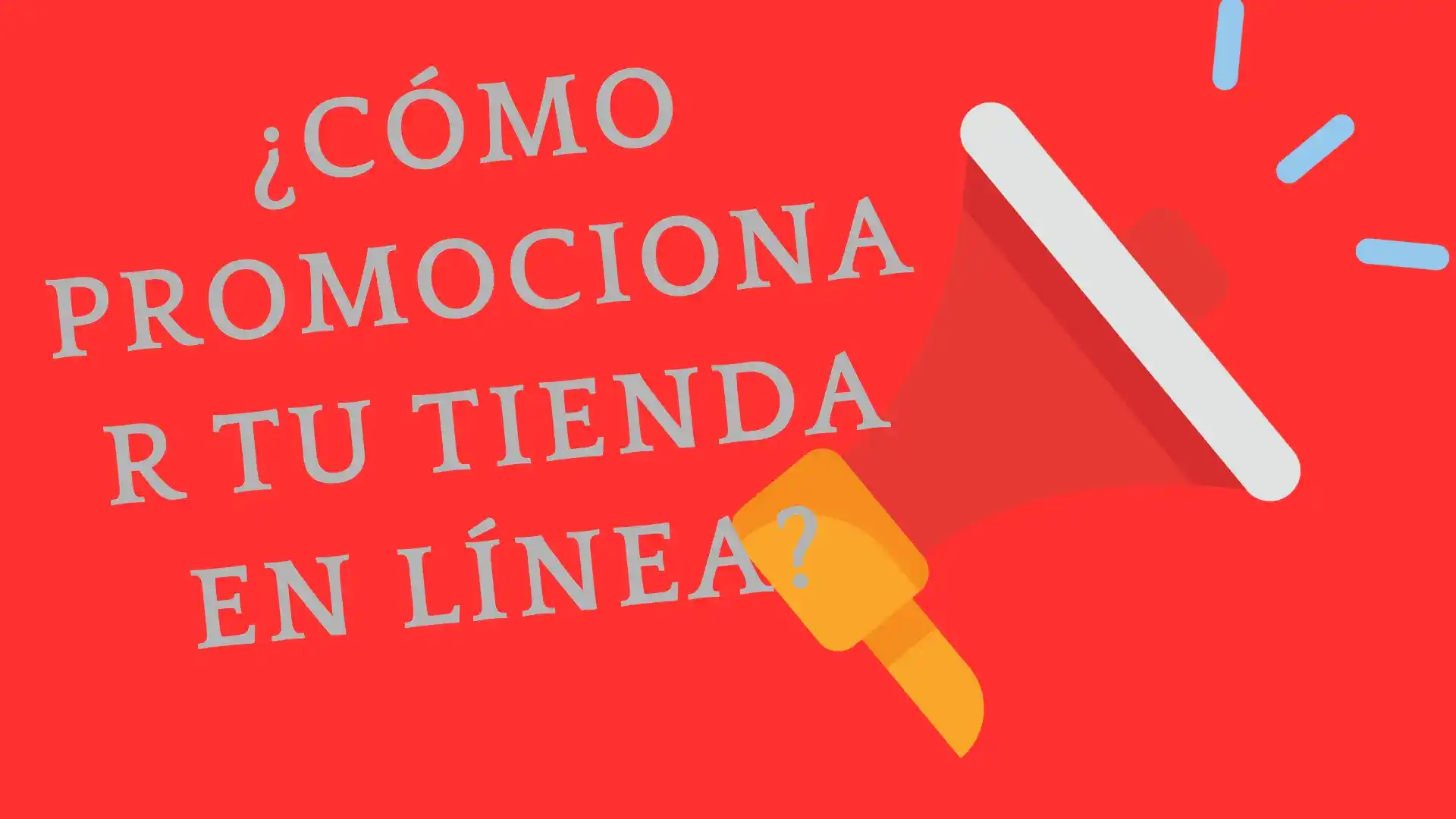 25 Formas e Ideas diferentes para promocionar tu tienda en línea