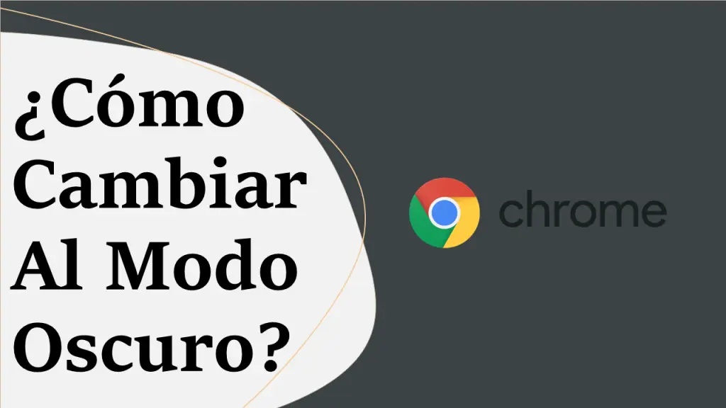 ¿Cómo Cambiar Al Modo Oscuro En Google Chrome?