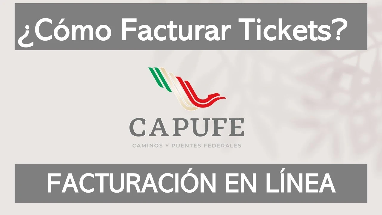 CAPUFE Facturación Electrónica De Tickets En Línea