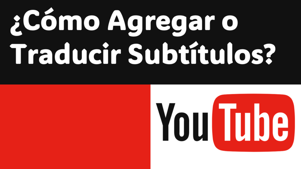 ¿Cómo Agregar y Traducir Subtítulos De Un Video De Youtube?