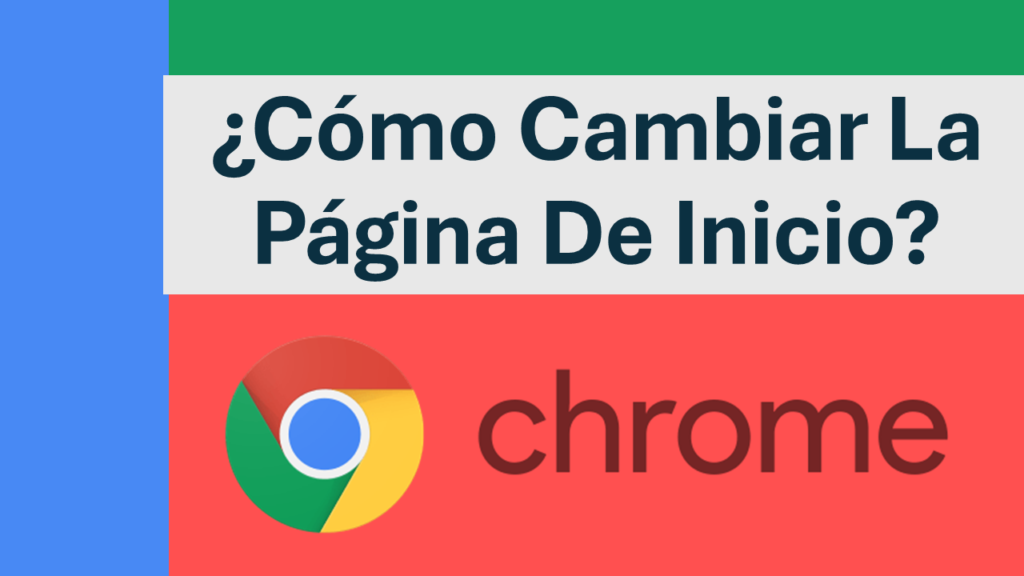 ¿Cómo Establecer La Página De Inicio De Google Chrome?