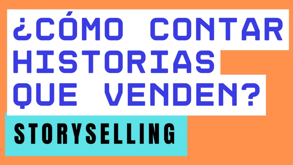¿Cómo Contar Historias Que venden? Storyselling En eCommerce
