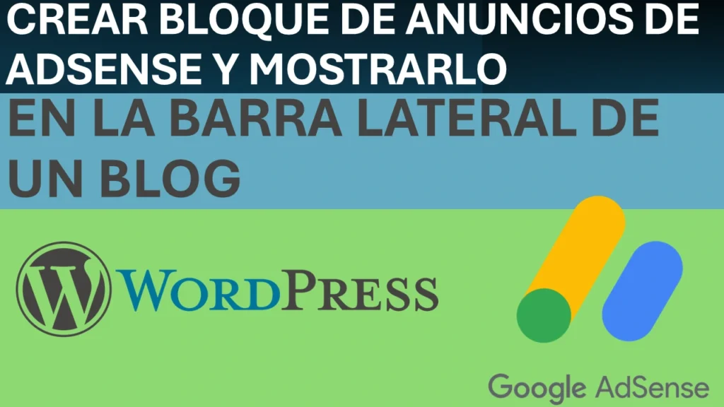 ¿Cómo Crear Un Bloque De Anuncios En Adsense y Mostrarlo En Un Sitio Wordpress?