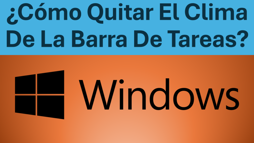¿Cómo Activar o Desactivar Widget Del Clima En Windows 10?