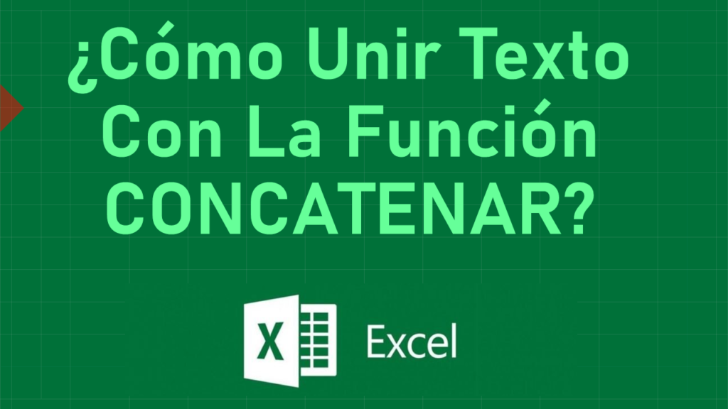 Función Concatenar - ¿Cómo Unir Cadenas De Texto En Excel?