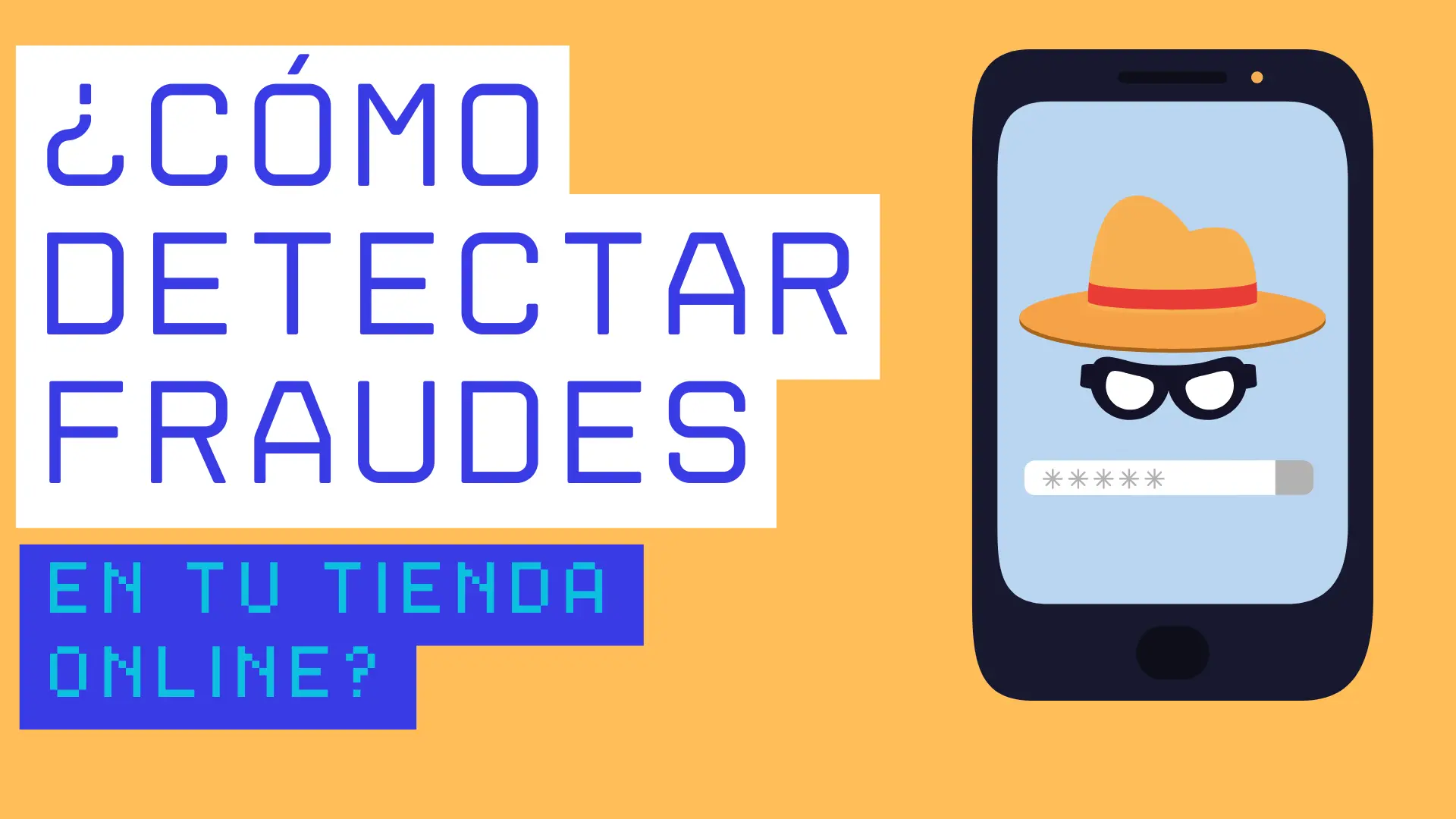 ¿Cómo Detectar Posibles Fraudes En Tu Tienda Online?