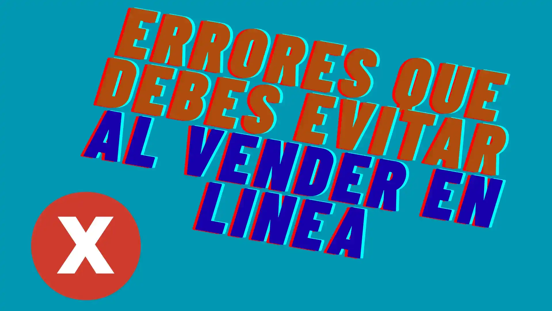 Los 10 Errores Que Debes Evitar Al Vender En Línea