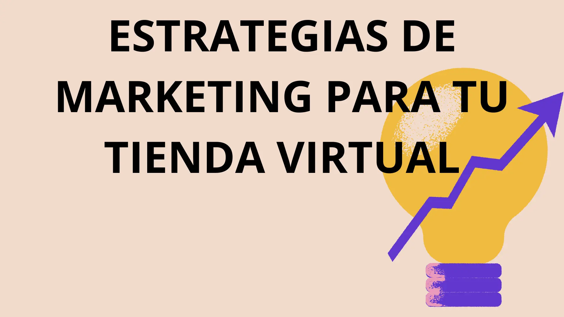 8 Estrategias De Marketing Para Emplear En Tu Tienda Virtual