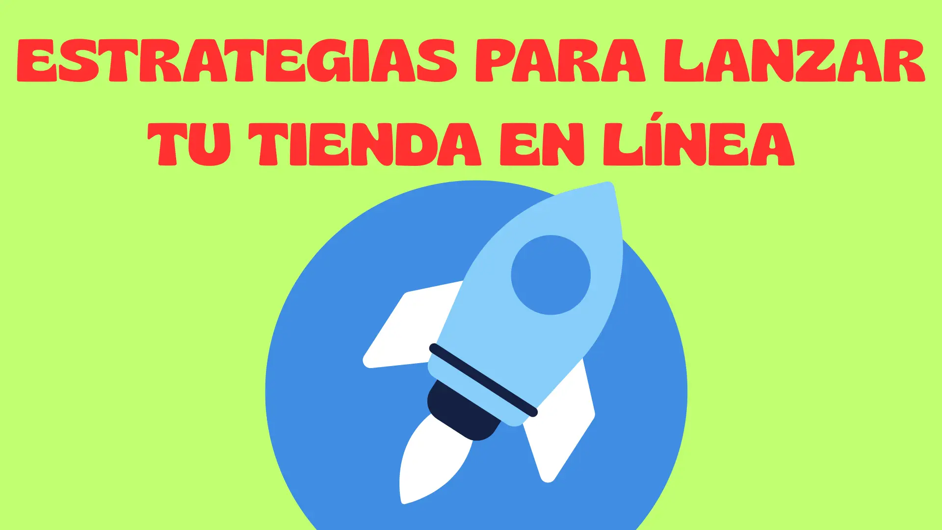 8 Estrategias Para Lanzar Tu Tienda En Línea