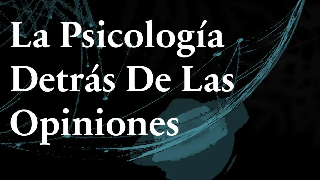 ¿Por Qué Confiamos en las Opiniones? La Psicología Detrás de Ellas