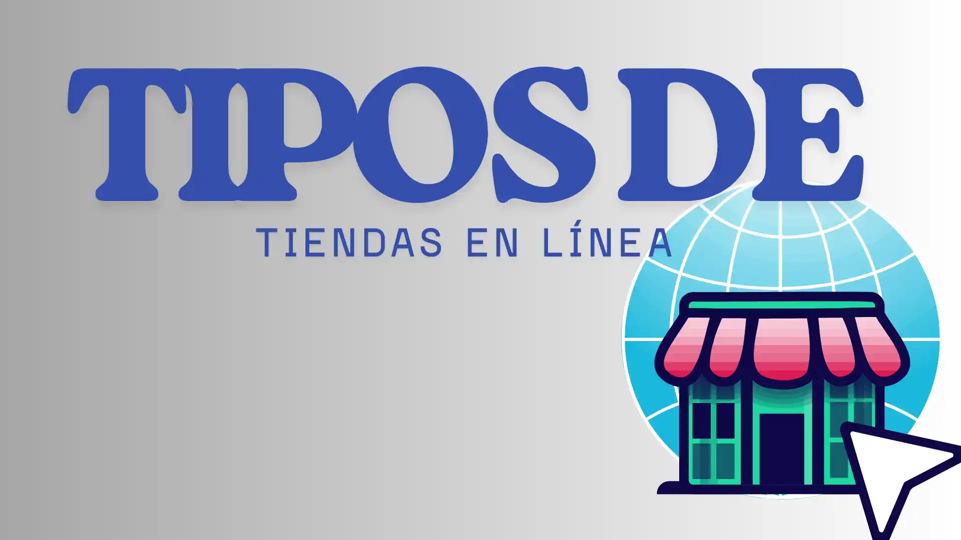 6 Diferentes Tipos de Tiendas Online Que Puedes Crear