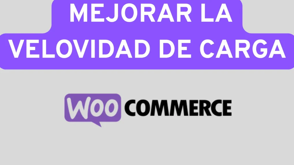 WooCommerce: 10 Estrategias Para Mejorar La Velocidad De Tu Tienda Online