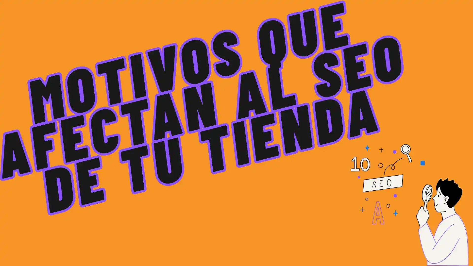 10 Motivos Que Afectan El SEO De Tu Tienda Ecommerce