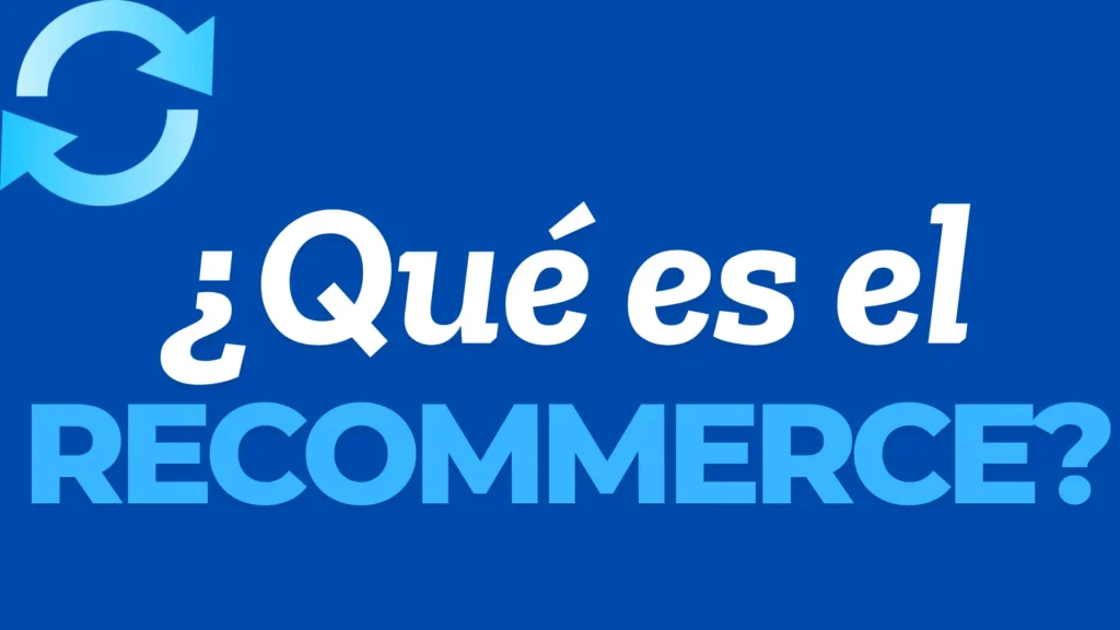 ¿Qué es el Recommerce? - Beneficios y Retos