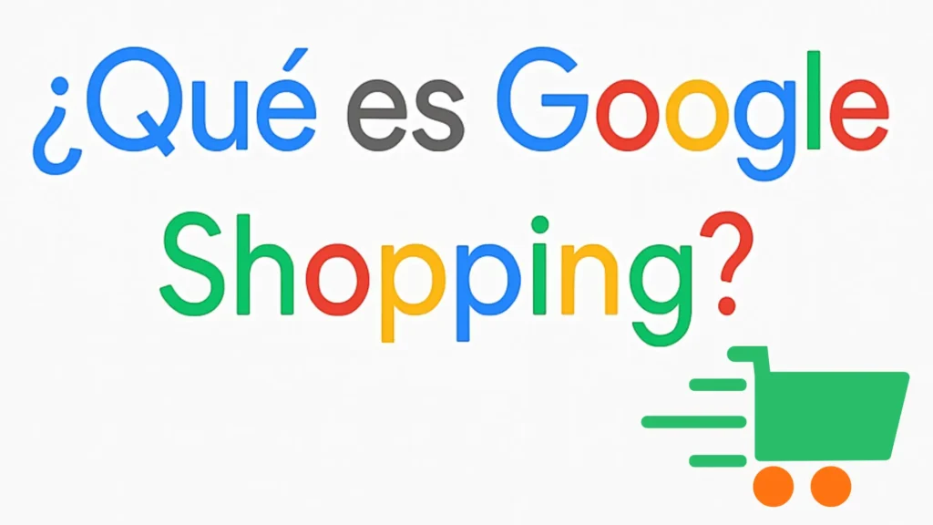 ¿Qué es Google Shopping? - Ventajas y Desventajas