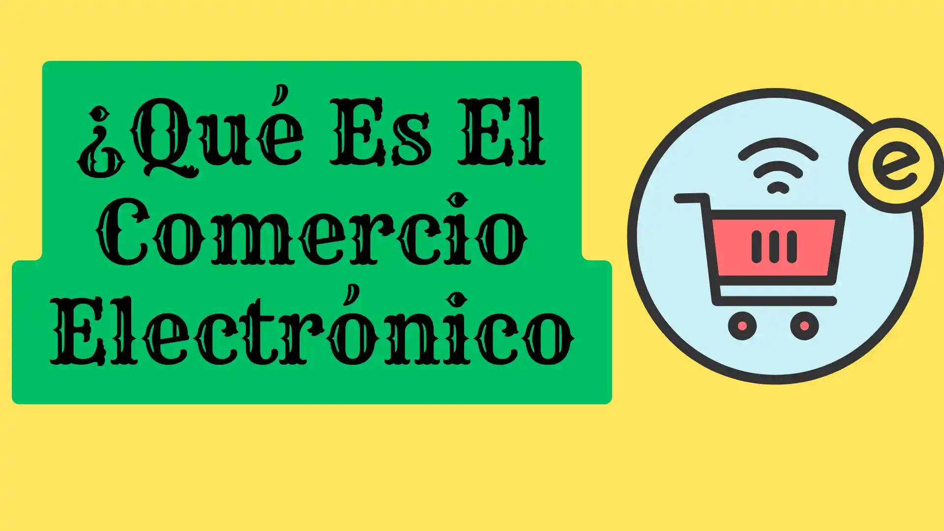 ¿Qué Es El Comercio Electrónico