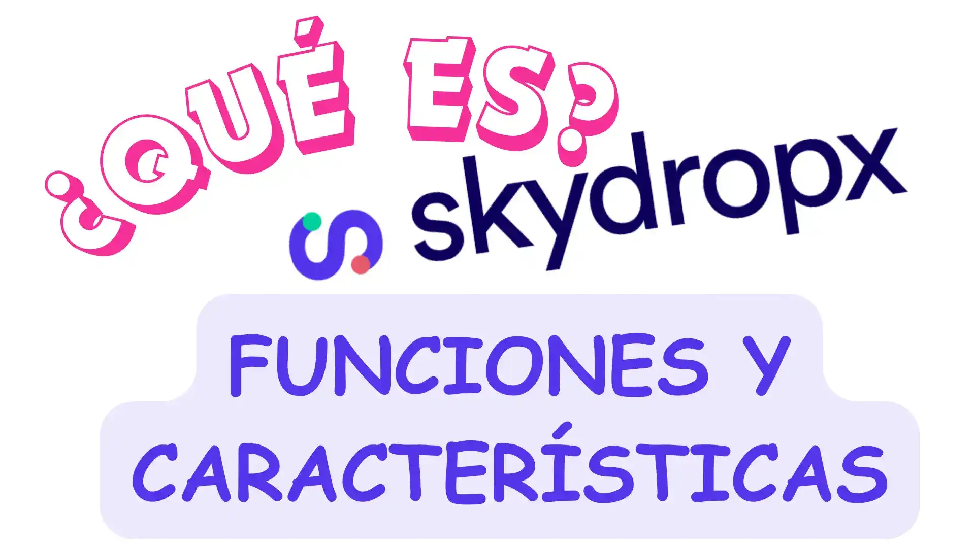 ¿Qué es Skydropx? Funciones Y Características
