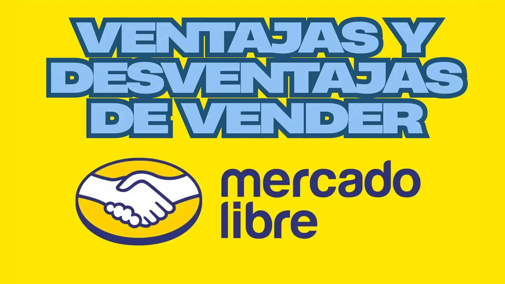 Ventajas y Desventajas de Vender en Mercado Libre